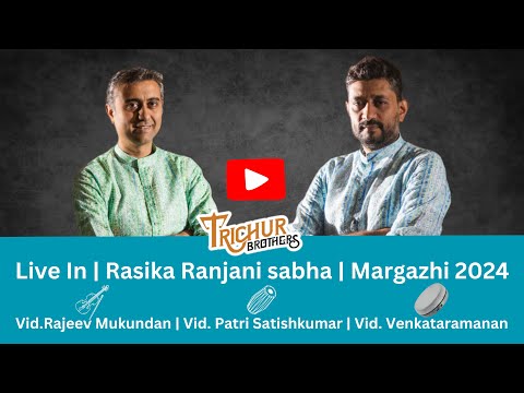Trichur Brothers || Live In || Rasika Ranjani Sabha || Margazhi 2024