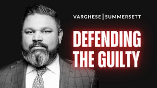 As a defense attorney, how can you represent someone whom you know is guilty?
