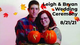 Leigh Lewton and Bryan Fox's Wedding Ceremony | Aug 21st, 2021