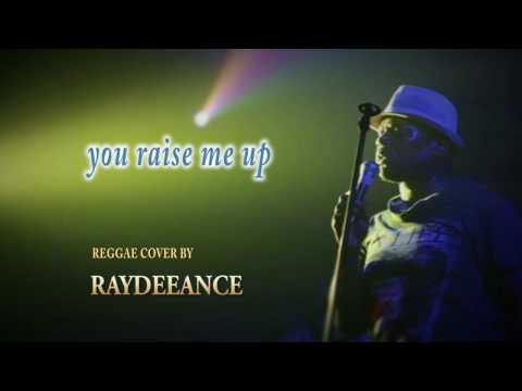 You raise me up  (reggae cover) by raydeeance