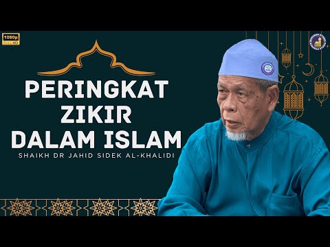 Peringkat Zikir Di Dalam Islam Boleh Mencapai Isra' Mikraj - Shaikh Dr Hj Jahid Hj Sidek Al-Khalidi