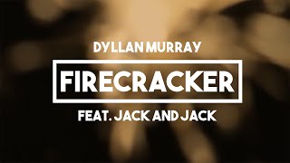 Dyllan Murray &amp; Jack and Jack - Firecracker | Lyrics