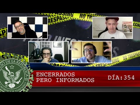 ENCERRADOS PERO INFORMADOS DÍA: 354 - EL PULSO DE LA REPÚBLICA