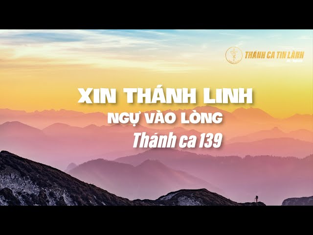 THÁNH CA 139 | XIN THÁNH LINH NGỰ VÀO LÒNG | KARAOKE THÁNH CA TIN LÀNH