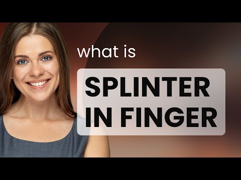Understanding "Splinter in Finger": An English Phrase Explained