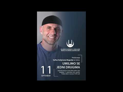 Hafiz Sulejman Bugari, predavanje na temu "Umilimo se jedni drugima" l Islamski kulturni centar Bar