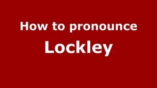How to pronounce Lockley