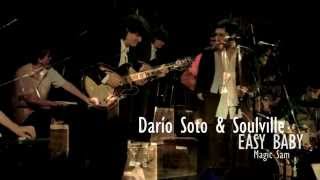 Dario Soto &amp; Soulville - Easy Baby (Magic Sam)