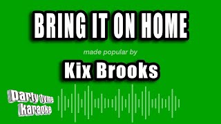 Kix Brooks - Bring It On Home (Karaoke Version)