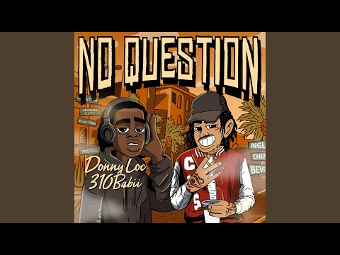 No Question (feat. 310babii)