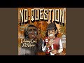 No Question (feat. 310babii)