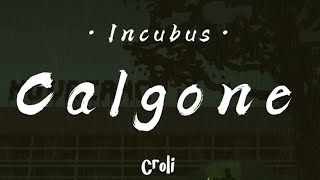 Calgone - Incubus (Lyrics/Subtitulada)