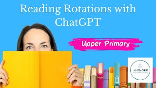 ChatGPT for Reading Rotations and Literacy Activities  @AI4teachers