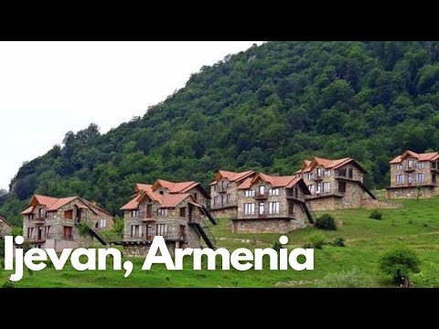 Ijevan’s Hidden Gems: The Only Guide You’ll Need!