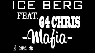 Ice Berg - Mafia Feat. 64 Chris