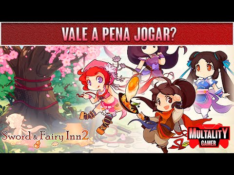 Sword & Fairy Inn 2 - Vale a pena jogar?
