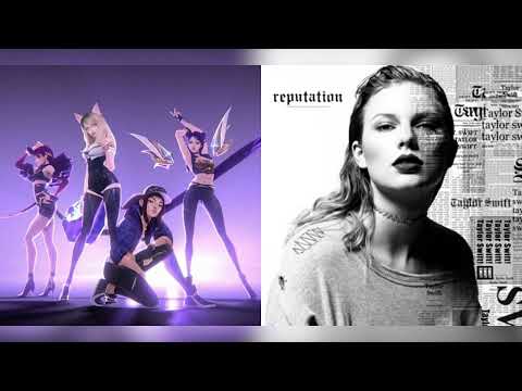 Ready for Popstars (Taylor Swift & K/DA Mashup)