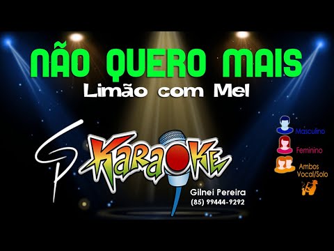 Karaokê Limão com Mel - Não Quero Mais