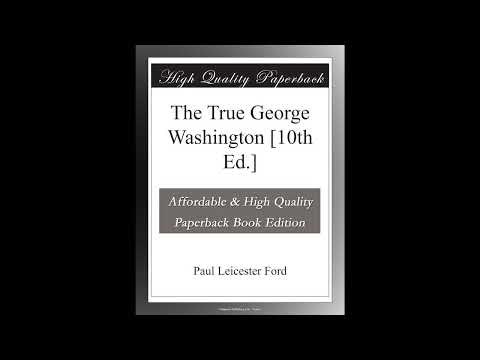 The True George Washington [10th Ed.] by Paul Leicester Ford — free full audiobook