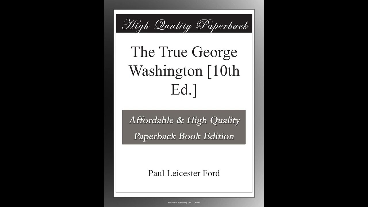 The True George Washington [10th Ed.]