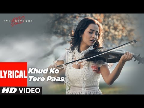 Lyrical: Khud Ko Tere Paas | 1920 Evil Returns | Aftab Shivdasani, Tia Bajpai