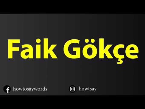 How To Pronounce Faik Gokce