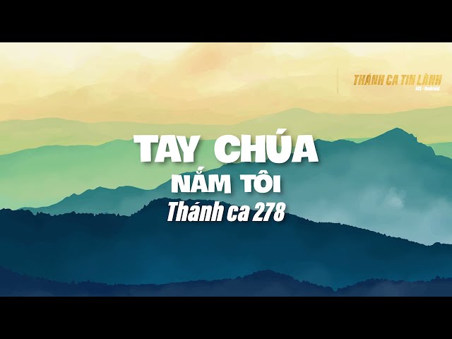 THÁNH CA 278 | TAY CHÚA NẮM TÔI | KARAOKE THÁNH CA TIN LÀNH