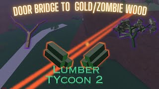 DOOR BRIDGE to Gold Wood in Lumber Tycoon 2 Tutorial (2024)