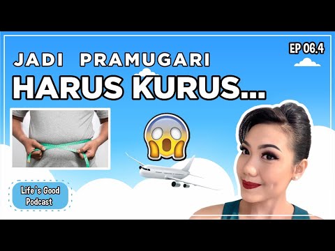 Jadi Pramugari Harus Kurus! | Pramugari 5 Star Airline | Life's Good Podcast Indonesia EP. 6.4