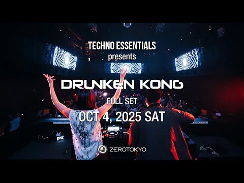 10.4.2025.DRUNKEN KONG FULL SET (TECHNO ESSENTIALS at ZEROTOKYO)