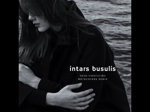 Intars Busulis - Dejo Vientulību (Meta Covers Remix)