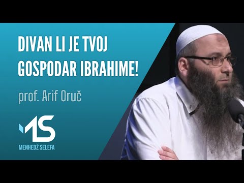 DIVAN LI JE TVOJ GOSPODAR IBRAHIME! - prof. Arif Oruč