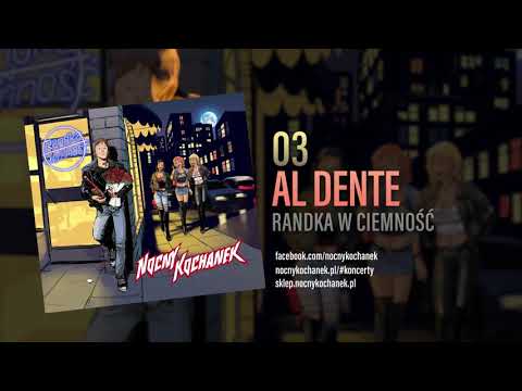 03. Nocny Kochanek - Al Dente (Oficjalny Odsłuch Albumu)