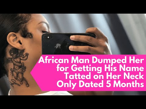 Atlanta Woman Dumped by African Man for Getting His Name Tatted on Her Neck After 5 Months of Dating