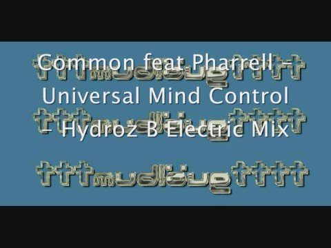 Universal Mind Control - Common - Hydroz Electric Mix