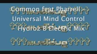 Universal Mind Control - Common - Hydroz Electric Mix