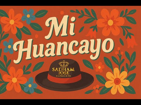 Sadham José  - Mi Huancayo  / Santiago 2025
