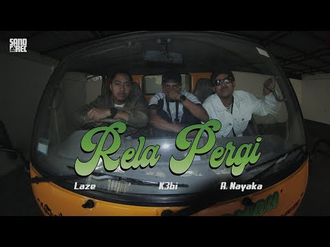 Laze, K3bi, A. Nayaka - Rela Pergi (Official Music Video)