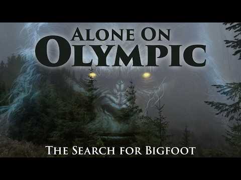 BIGFOOT Documentary | Alone Overnight in Olympic & The Hoh Rainforest