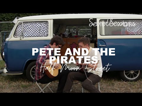 Pete And The Pirates - Half Moon Street - The Festival Sessions on Secret Sessions