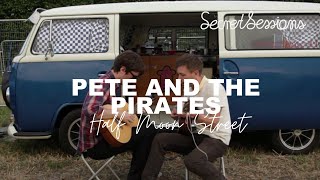 Pete And The Pirates - Half Moon Street - The Festival Sessions on Secret Sessions