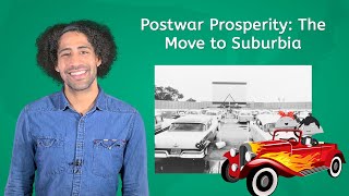 Postwar Prosperity: The Move to Suburbia - US History 2 for Kids and Teens!