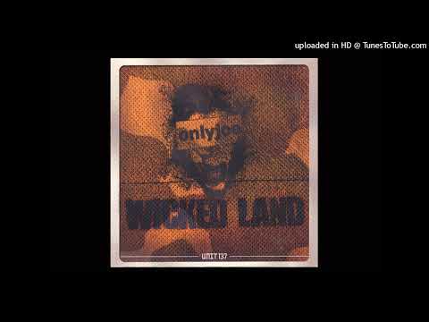 Onlyjoe - Wicked Land  (Russ Disciples remix)