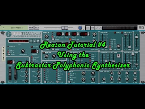 Reason Tutorial #4: Using the Subtractor Polyphonic Synthesizer