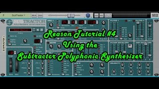 Video thumbnail for Reason Tutorial #4: Using the Subtractor Polyphonic Synthesizer by Blitz City DIY