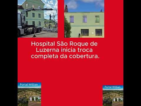Portal Willian Hospital São Roque de Luzerna inicia troca completa da cobertura