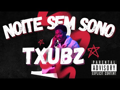 Txubz - Noite sem sono (Official Music Video)