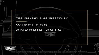 Cadillac How to Use Wireless Android Auto