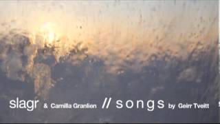 Slagr & Camilla Granlien -- Songs by Geirr Tveitt