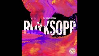 Röyksopp &amp; Robyn - Do It Again (RYXP version)